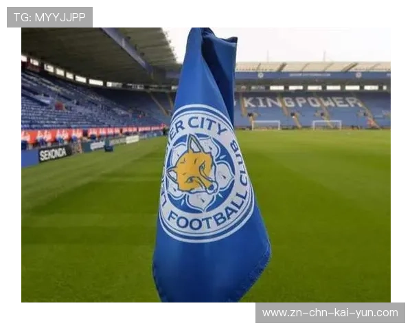 莱斯特城全新边路战术革新,开启英超新篇章 莱斯特城全新边路战术革新,开启英超新篇章